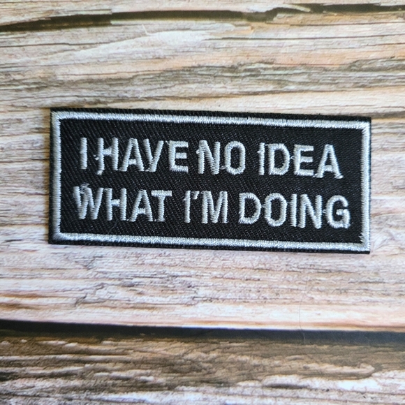 3/13$ I Have No Idea What I'm Doing 90'S Biker Morale Embroidered Iron on Patch - Picture 1 of 2